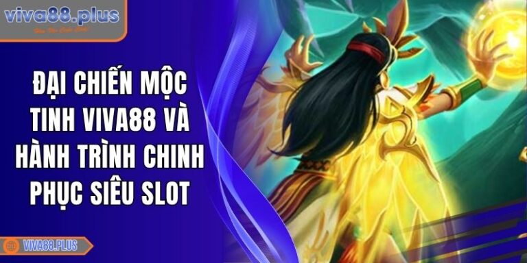 Đại Chiến Mộc Tinh Viva88
