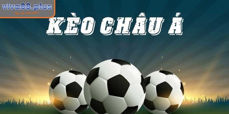 Kèo châu Á là gì?
